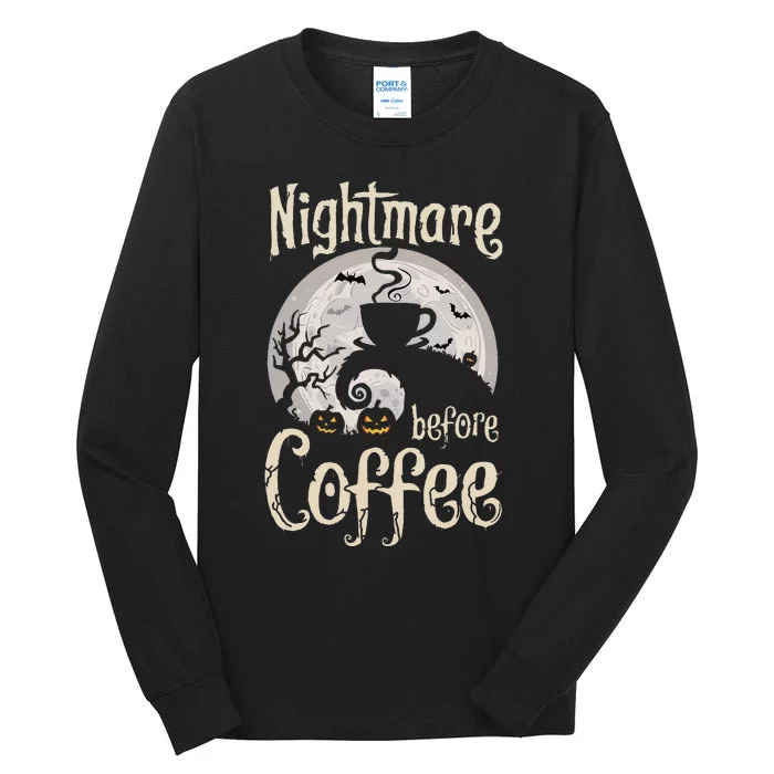 Nightmare Before Coffee Halloween Spooky Coffee Lovers Tall Long Sleeve T-Shirt