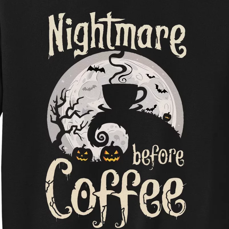 Nightmare Before Coffee Halloween Spooky Coffee Lovers Tall Sweatshirt