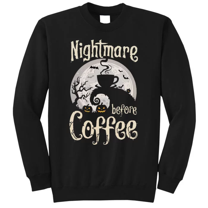 Nightmare Before Coffee Halloween Spooky Coffee Lovers Tall Sweatshirt