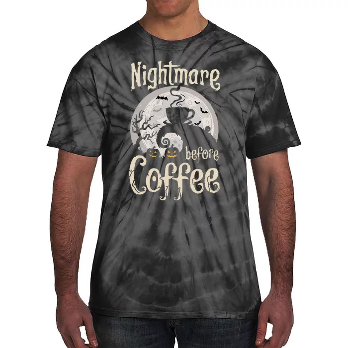 Nightmare Before Coffee Halloween Spooky Coffee Lovers Tie-Dye T-Shirt