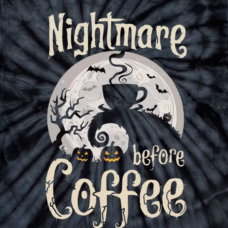 Nightmare Before Coffee Halloween Spooky Coffee Lovers Tie-Dye T-Shirt