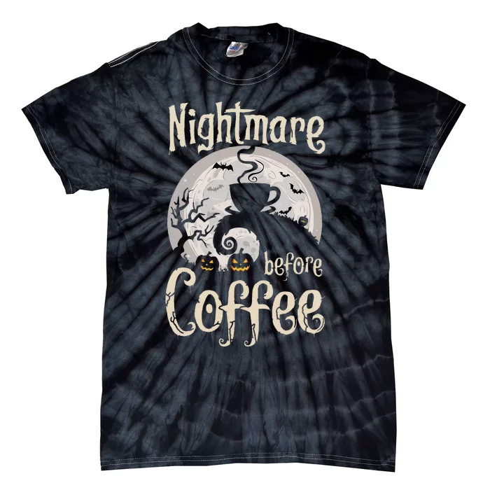 Nightmare Before Coffee Halloween Spooky Coffee Lovers Tie-Dye T-Shirt