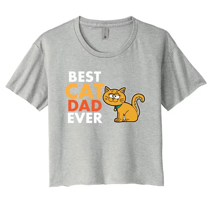 Novelty Best Cat Dad Ever Cat Lover Cute Gift Women's Crop Top Tee