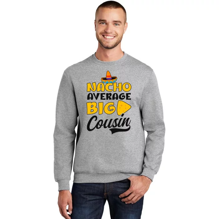 Nacho Big Cousin Design Cousin Crew Gift Sweatshirt