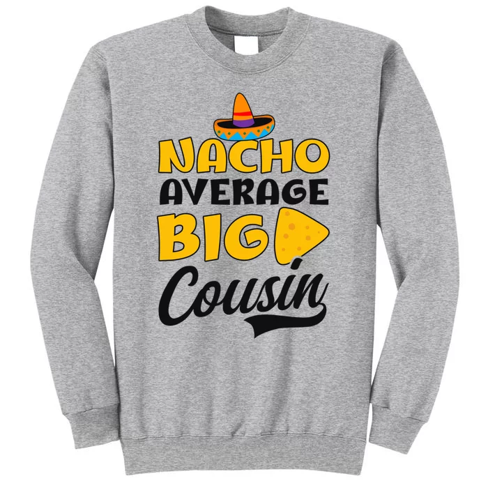 Nacho Big Cousin Design Cousin Crew Gift Sweatshirt