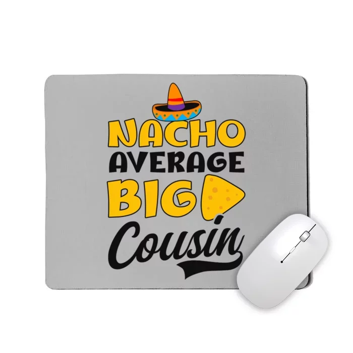 Nacho Big Cousin Design Cousin Crew Gift Mousepad