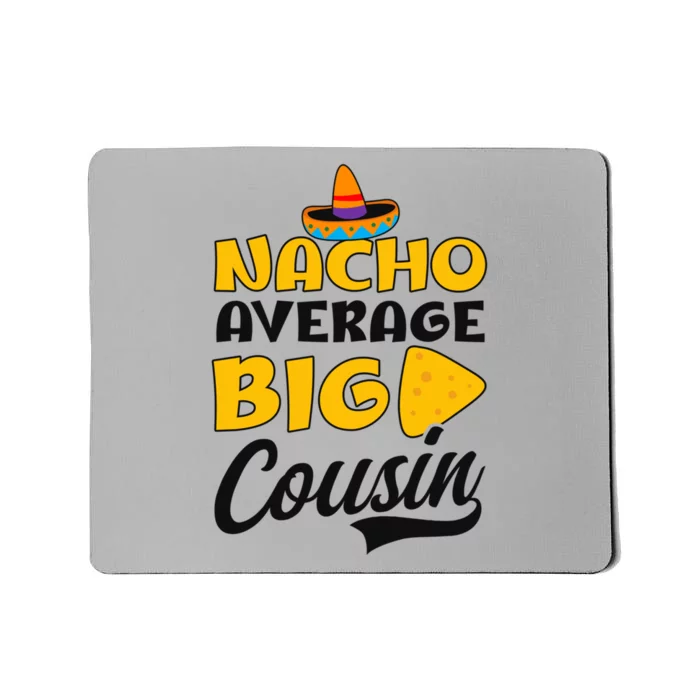 Nacho Big Cousin Design Cousin Crew Gift Mousepad