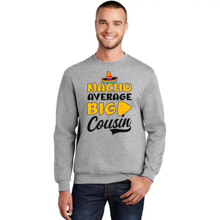 Nacho Big Cousin Design Cousin Crew Gift Sweatshirt