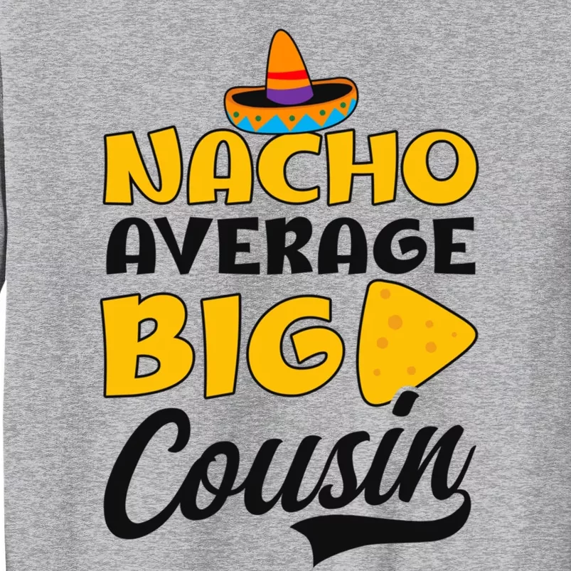 Nacho Big Cousin Design Cousin Crew Gift Sweatshirt