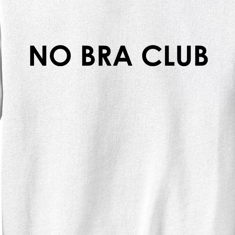  No Bra Club Sweatshirt : Clothing, Shoes & Jewelry