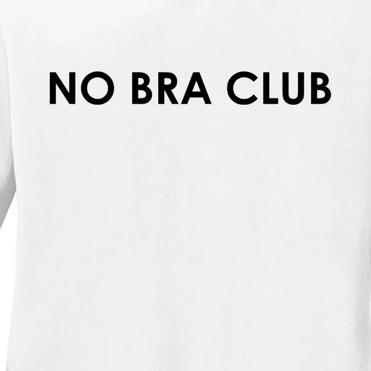 No Bra Club Ladies Long Sleeve Shirt