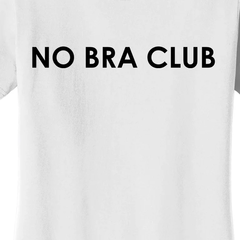 No Bra Club Women's T-Shirt