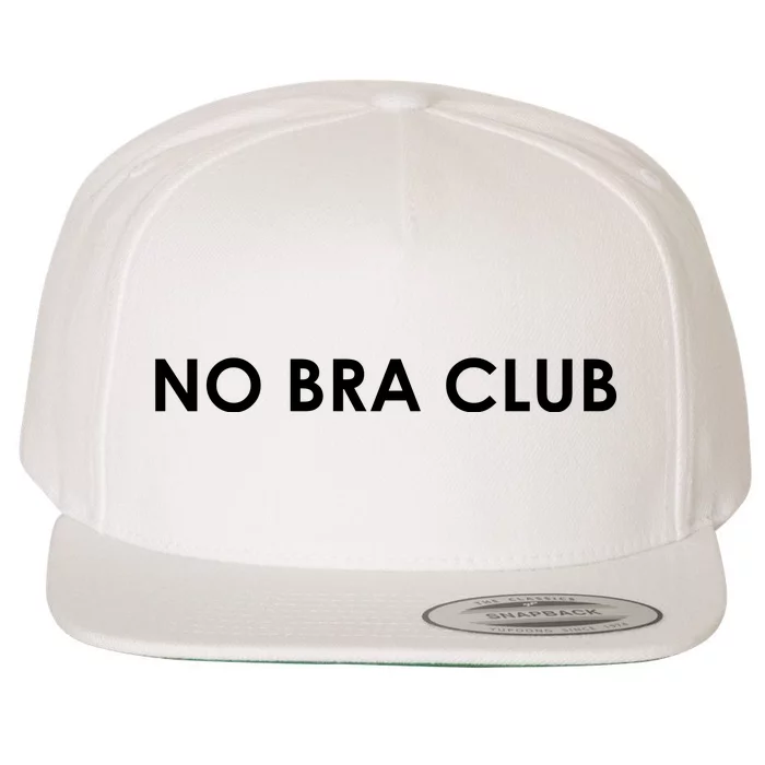 No Bra Club Wool Snapback Cap