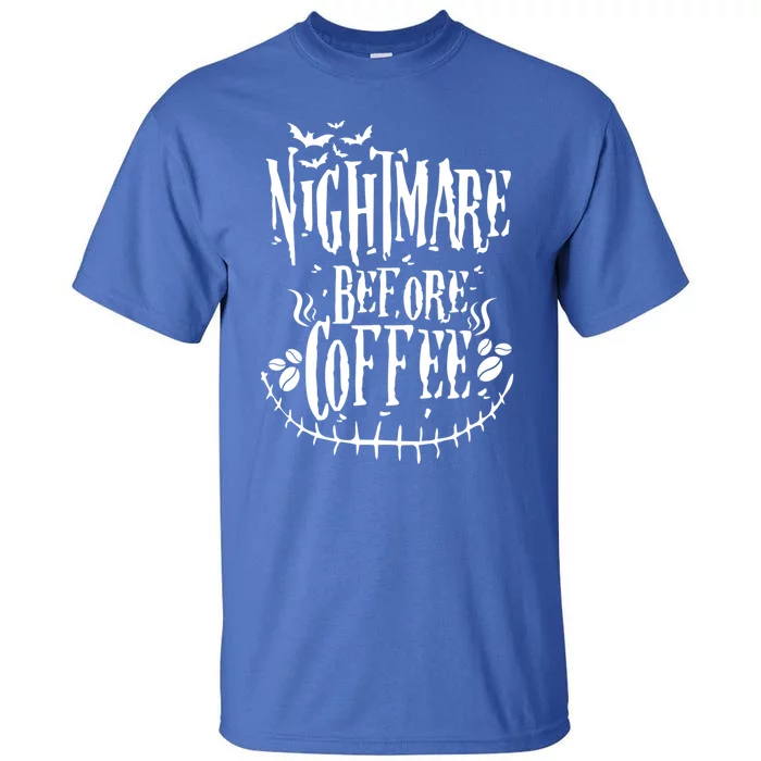 Nightmare Before Coffee Gift Funny Gift Tall T-Shirt