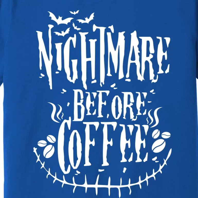 Nightmare Before Coffee Gift Funny Gift Premium T-Shirt