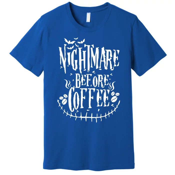 Nightmare Before Coffee Gift Funny Gift Premium T-Shirt