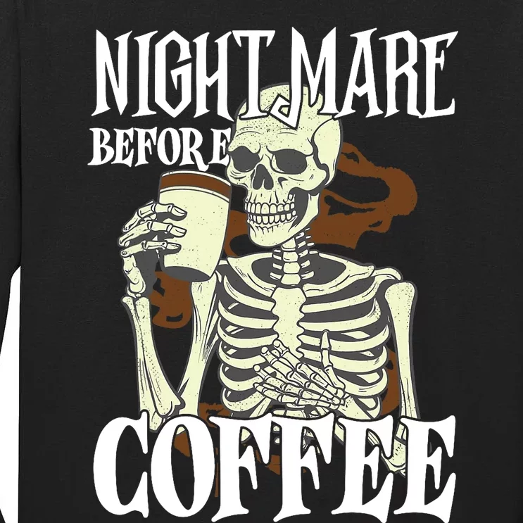 Nightmare Before Coffee Halloween Skeleton Mug Coffee Lover Tall Long Sleeve T-Shirt