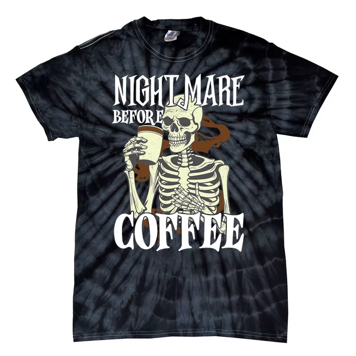 Nightmare Before Coffee Halloween Skeleton Mug Coffee Lover Tie-Dye T-Shirt