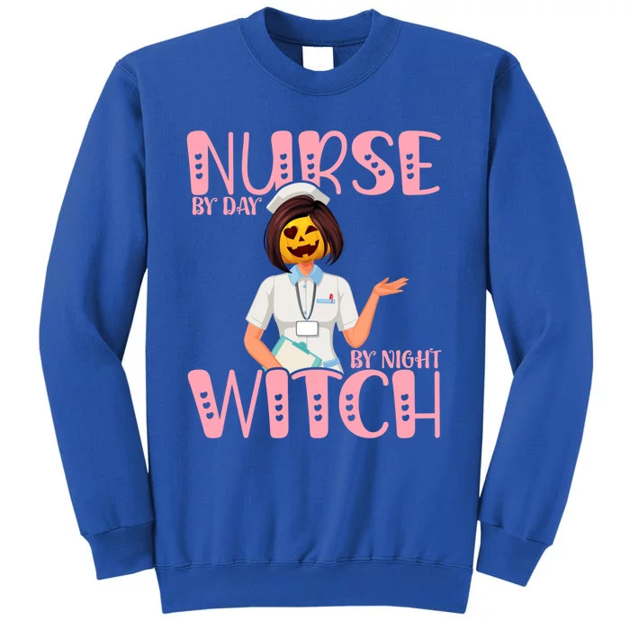 Nurse By Day Witch By Night Funny Halloween Nurse Funny Gift Tall Sweatshirt