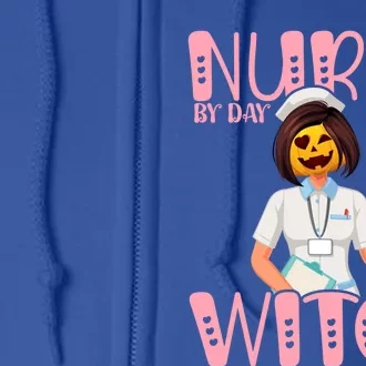 Nurse By Day Witch By Night Funny Halloween Nurse Funny Gift Full Zip Hoodie