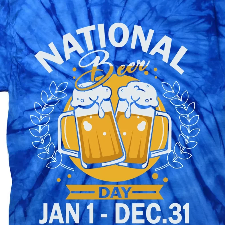 National Beer Day Jan 01 To Dec 31 Funny Gift Tie-Dye T-Shirt