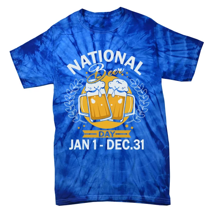 National Beer Day Jan 01 To Dec 31 Funny Gift Tie-Dye T-Shirt