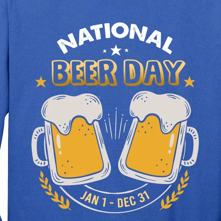 National Beer Day Jan 1st Gift Dec 31st All Year Happy Beer Day Gift Long Sleeve Shirt