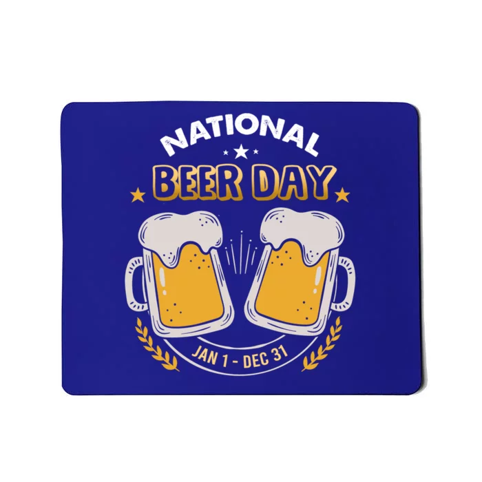 National Beer Day Jan 1st Gift Dec 31st All Year Happy Beer Day Gift Mousepad