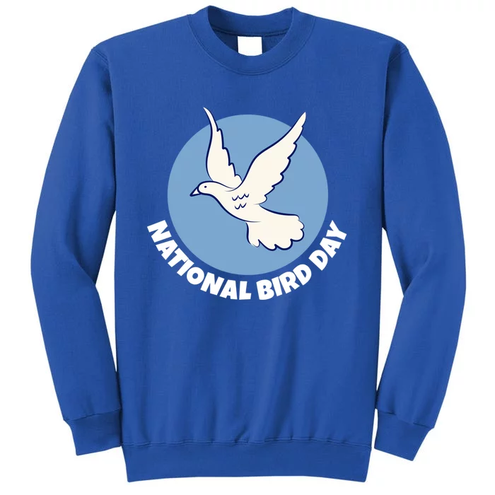 National Bird Day Funny Gift Bird Lover Birder Funny Gift Cool Gift Tall Sweatshirt