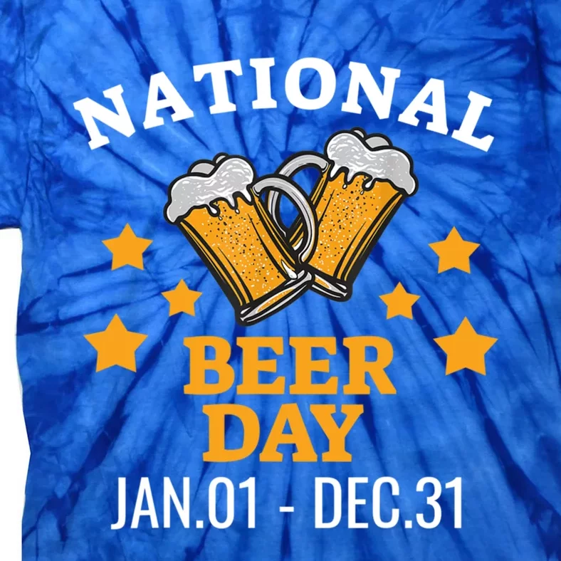 National Beer Day January 1st To December 31st Ing Gift Tie-Dye T-Shirt