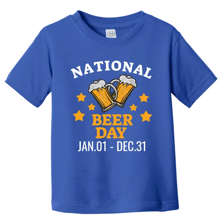 National Beer Day January 1st To December 31st Ing Gift Toddler T-Shirt