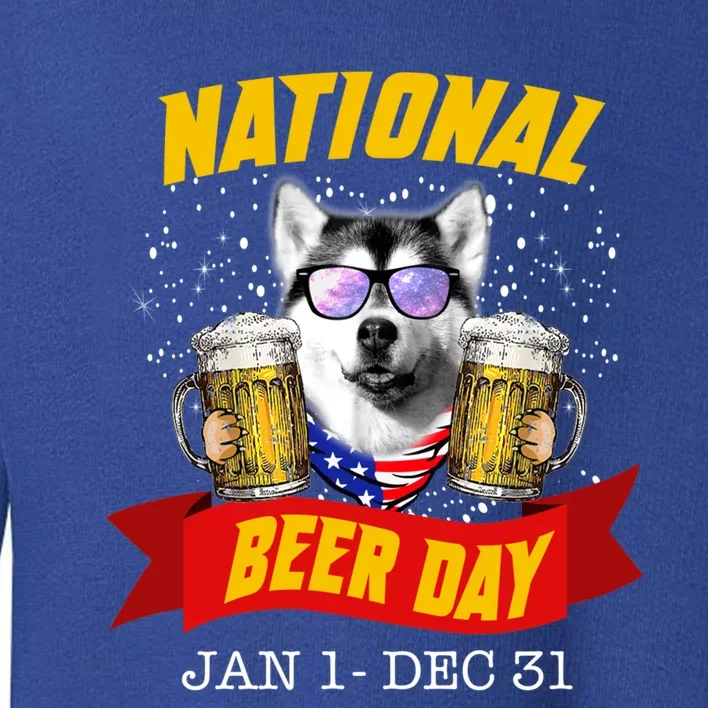 National Beer Day Siberian Husky Funny For Husky Lovers Cool Gift Toddler Sweatshirt