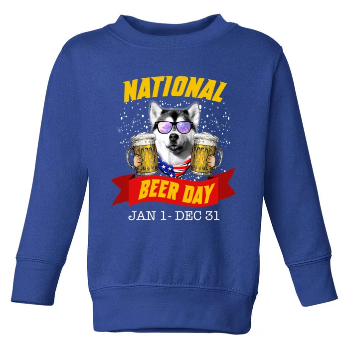 National Beer Day Siberian Husky Funny For Husky Lovers Cool Gift Toddler Sweatshirt