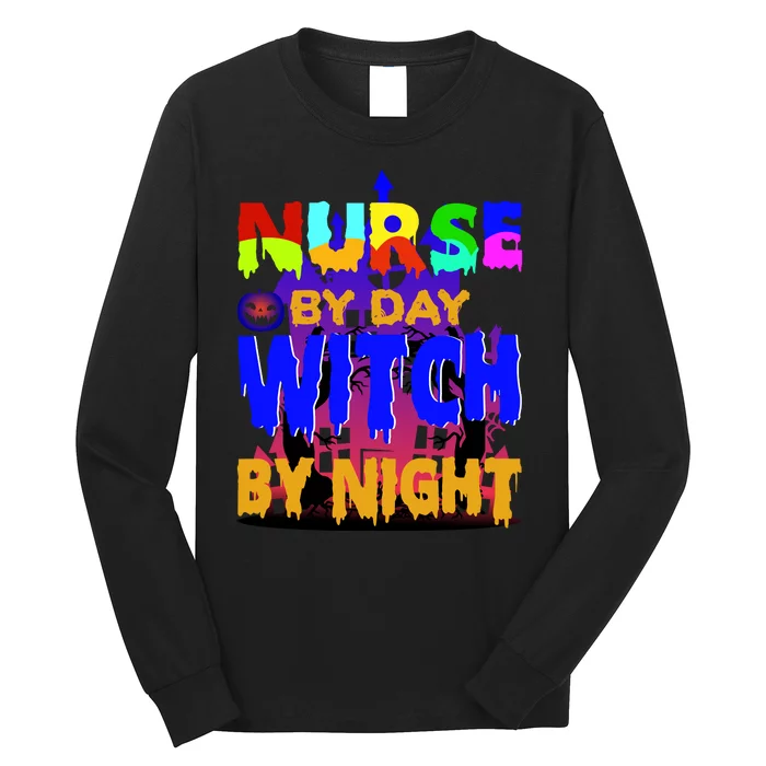 Nurse By Day Witch By Night Long Sleeve Shirt