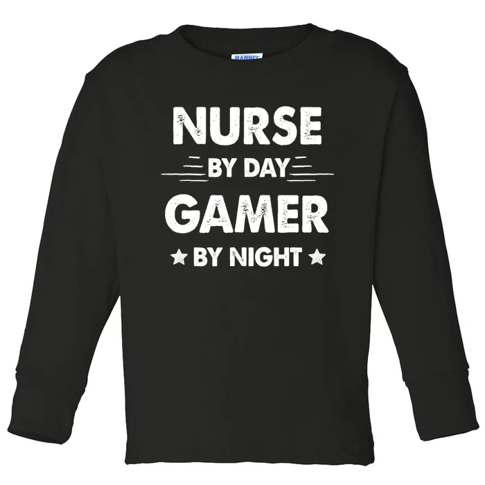 Nurse By Day Gamer By Night Toddler Long Sleeve Shirt