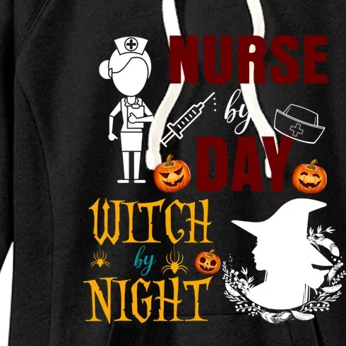 Nurse By Day Witch By Night Funny Halloween Nurse Funny Gift Women's Fleece Hoodie