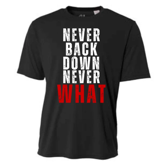 Never Back Down Never What Cute Gift Cooling Performance Crew T-Shirt