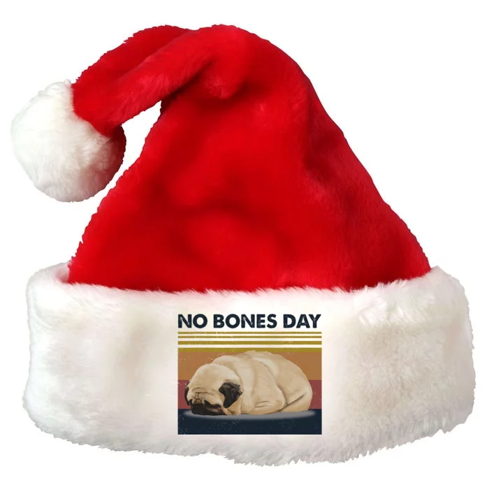 No Bones Day Pug Funny Dog Mom And Dog Dad Gift Premium Christmas Santa Hat