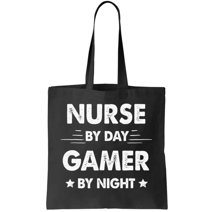 Nurse By Day Gamer By Night Tote Bag