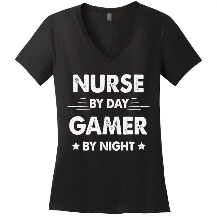 Nurse By Day Gamer By Night Women's V-Neck T-Shirt