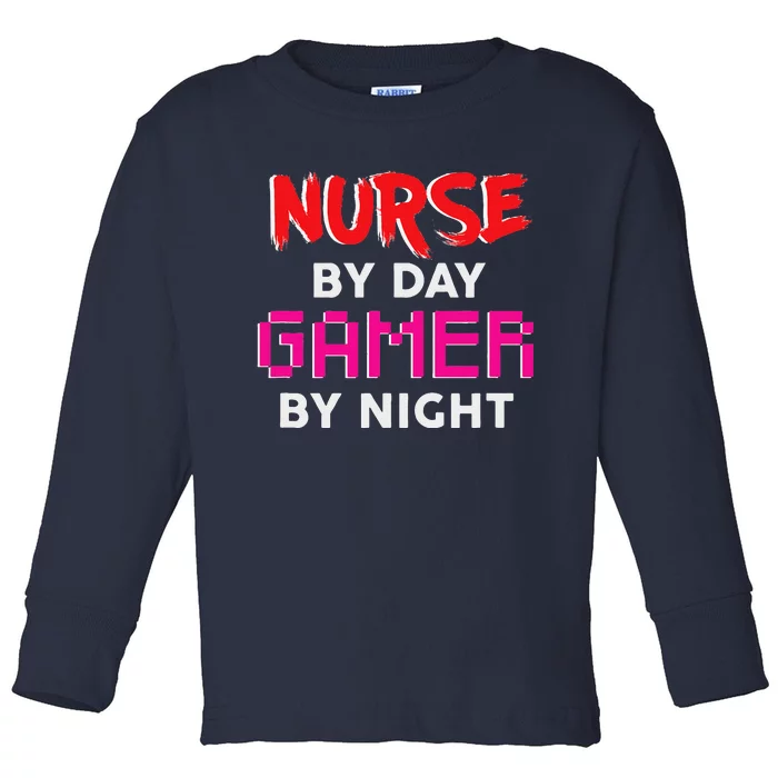 Nurse By Day Gamer By Night, Gaming Nurses Toddler Long Sleeve Shirt