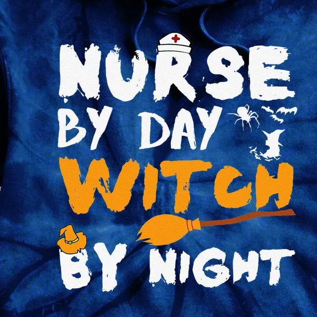 Nurse By Day Witch By Night Funny Halloween Nurses Tie Dye Hoodie