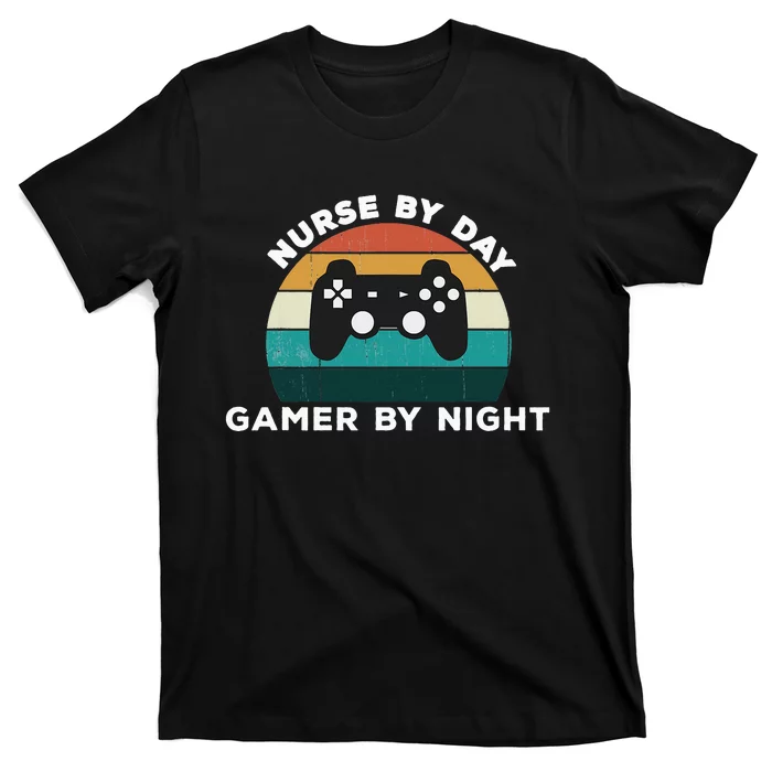 Nurse By Day Gamer By Night Video Games Lover Gamer T-Shirt