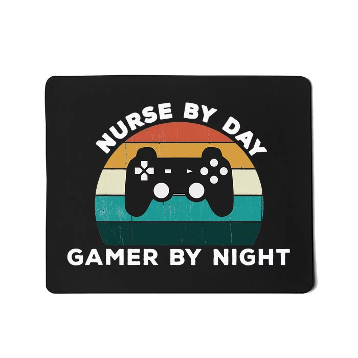 Nurse By Day Gamer By Night Video Games Lover Gamer Mousepad