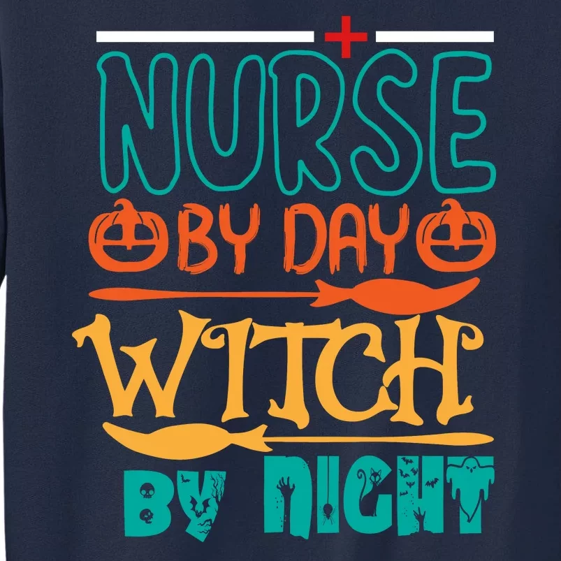 Nurse By Day Witch By Night Tall Sweatshirt