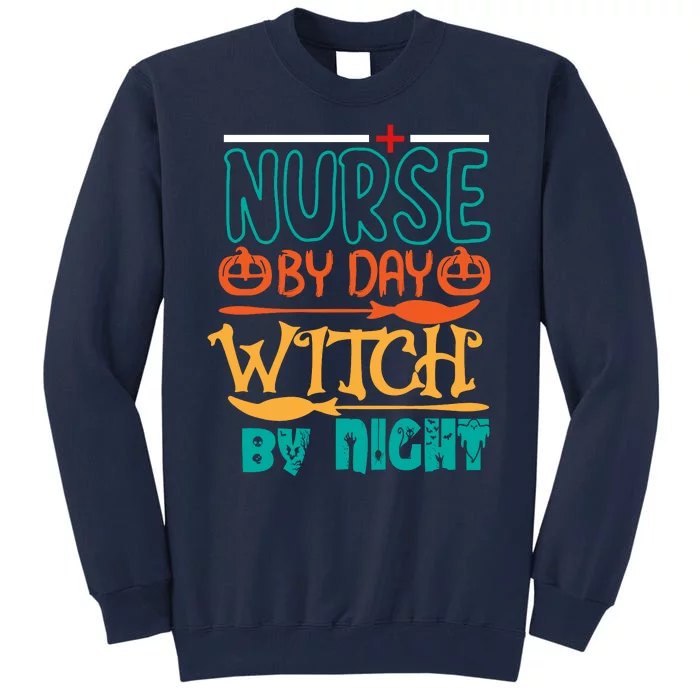 Nurse By Day Witch By Night Tall Sweatshirt