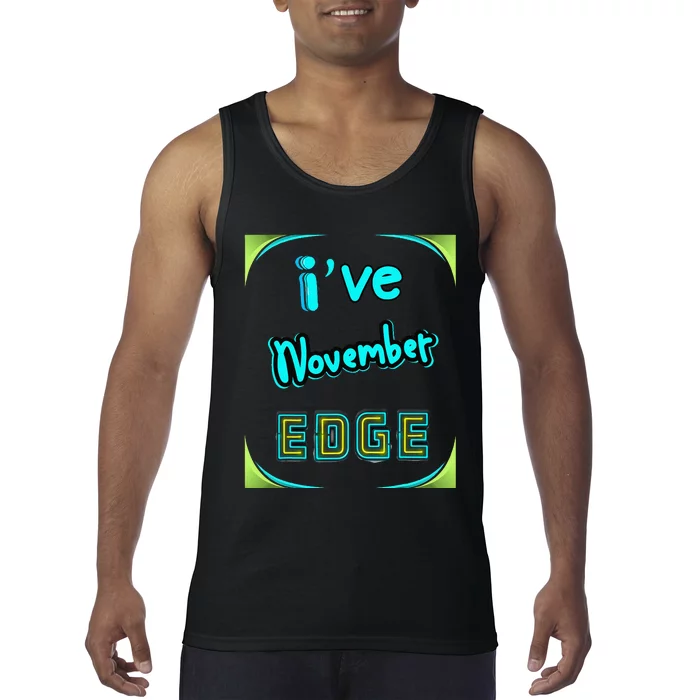 November Birthday Edge Friend Friend Dad Son Teacher Tank Top