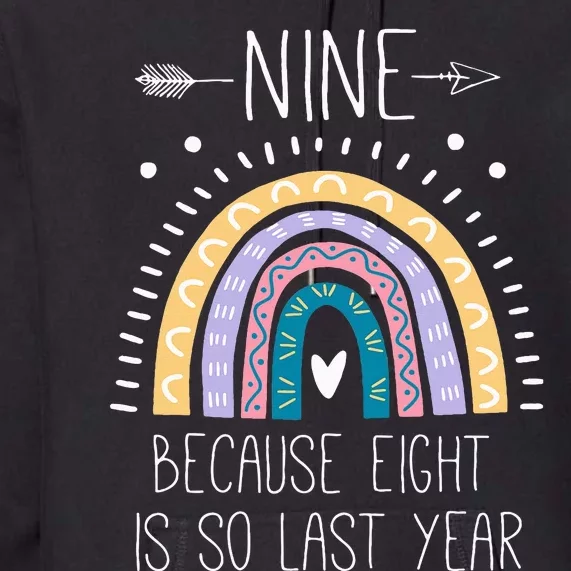 Nine Because Eight Is So Last Year 9 Birthday Gifts Rainbow Premium Hoodie