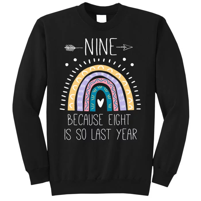 Nine Because Eight Is So Last Year 9 Birthday Gifts Rainbow Tall Sweatshirt