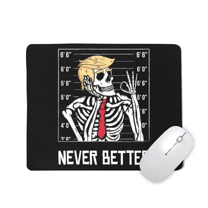 Never Better Funny Skeleton Mugshot America Halloween 2024 Mousepad